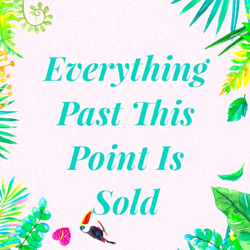 Everything Past This Point Is Sold
